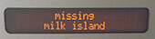 Milk island missing