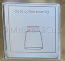 Close coffee bean lid